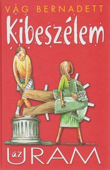Vág Bernadett - Kibeszélem az uram [antikvár]