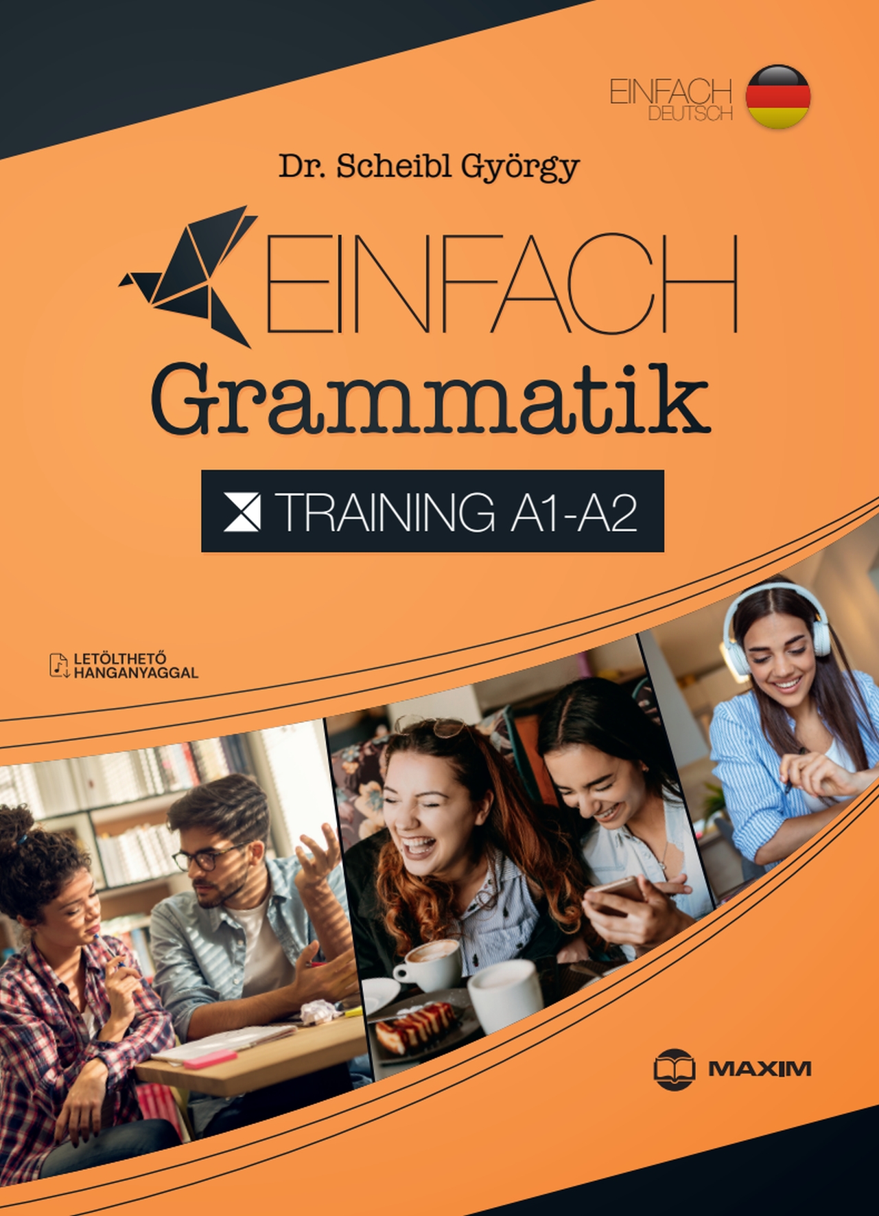 Dr. Scheibl György - Einfach Grammatik - Training A1-A2