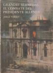 Jorge Timossi - Grandes Alamedas. El combate del presidente Allende [antikvár]