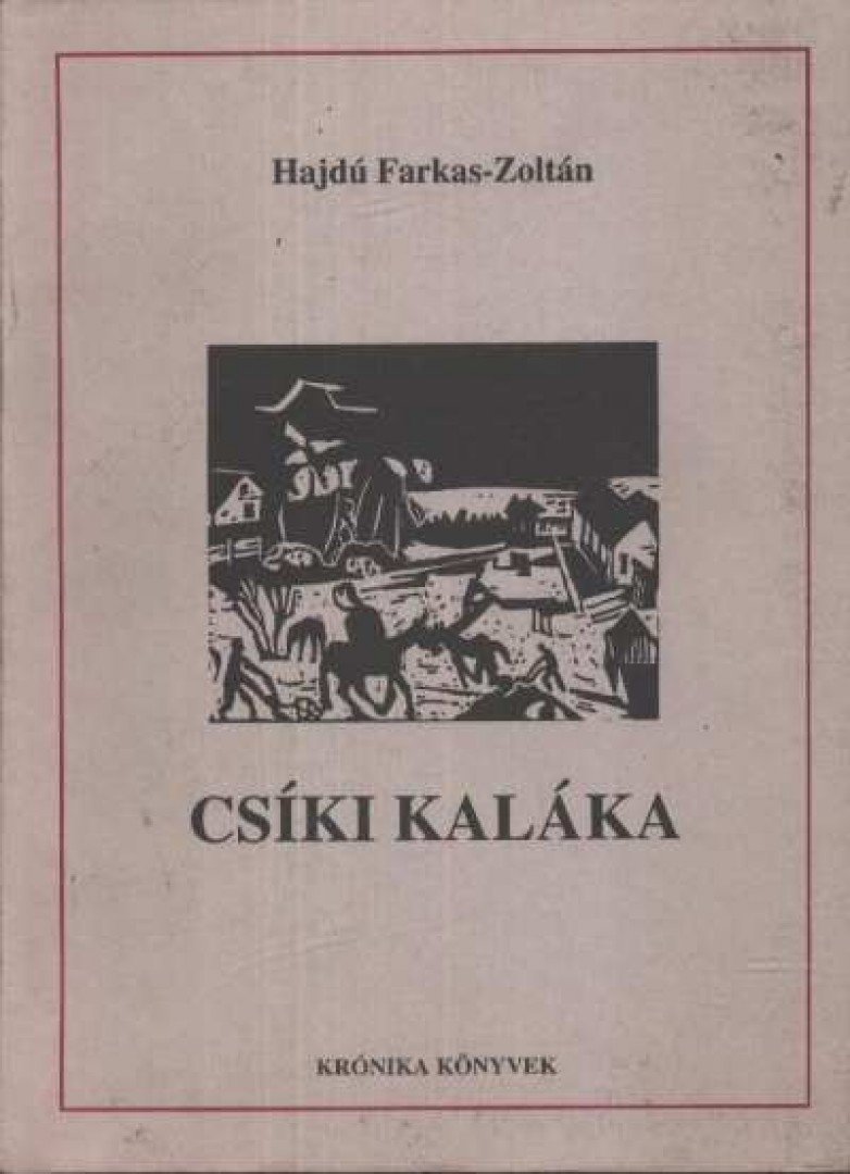 Hajdú Farkas-Zoltán - Csíki kaláka [antikvár]