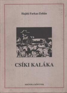 Hajdú Farkas-Zoltán - Csíki kaláka [antikvár]