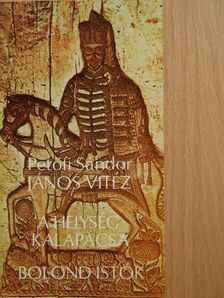 Petőfi Sándor - János vitéz/A helység kalapácsa/Bolond Istók [antikvár]