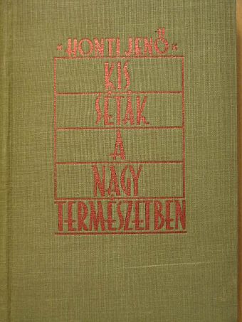 Honti Jenő - Kis séták a nagy természetben [antikvár]
