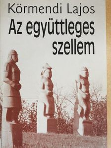 Körmendi Lajos - Az együttleges szellem [antikvár]