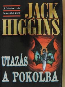 Jack Higgins - Utazás a pokolba [antikvár]