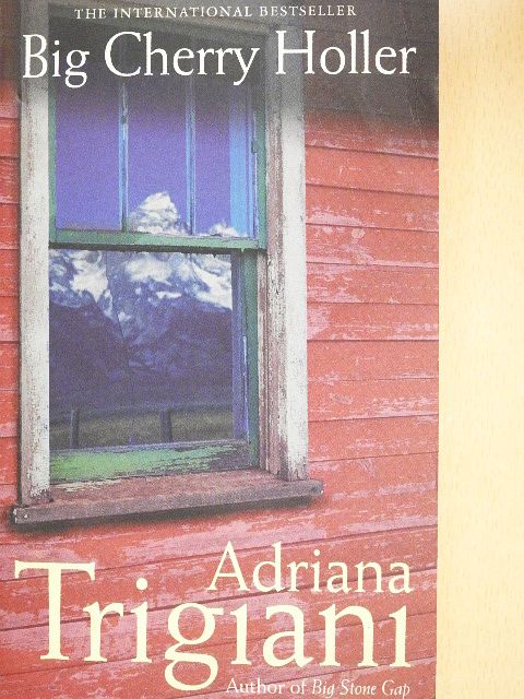 Adriana Trigiani - Big Cherry Holler [antikvár]