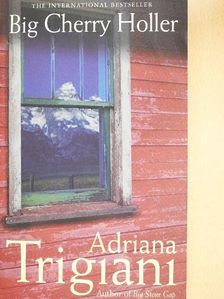 Adriana Trigiani - Big Cherry Holler [antikvár]