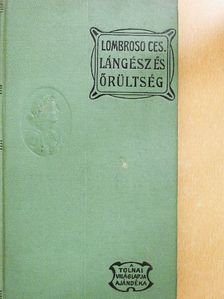 Lombroso Cesare - Lángész és őrültség [antikvár]