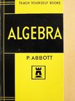 P. Abbott - Teach Yourself Algebra [antikvár]