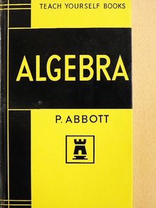 P. Abbott - Teach Yourself Algebra [antikvár]