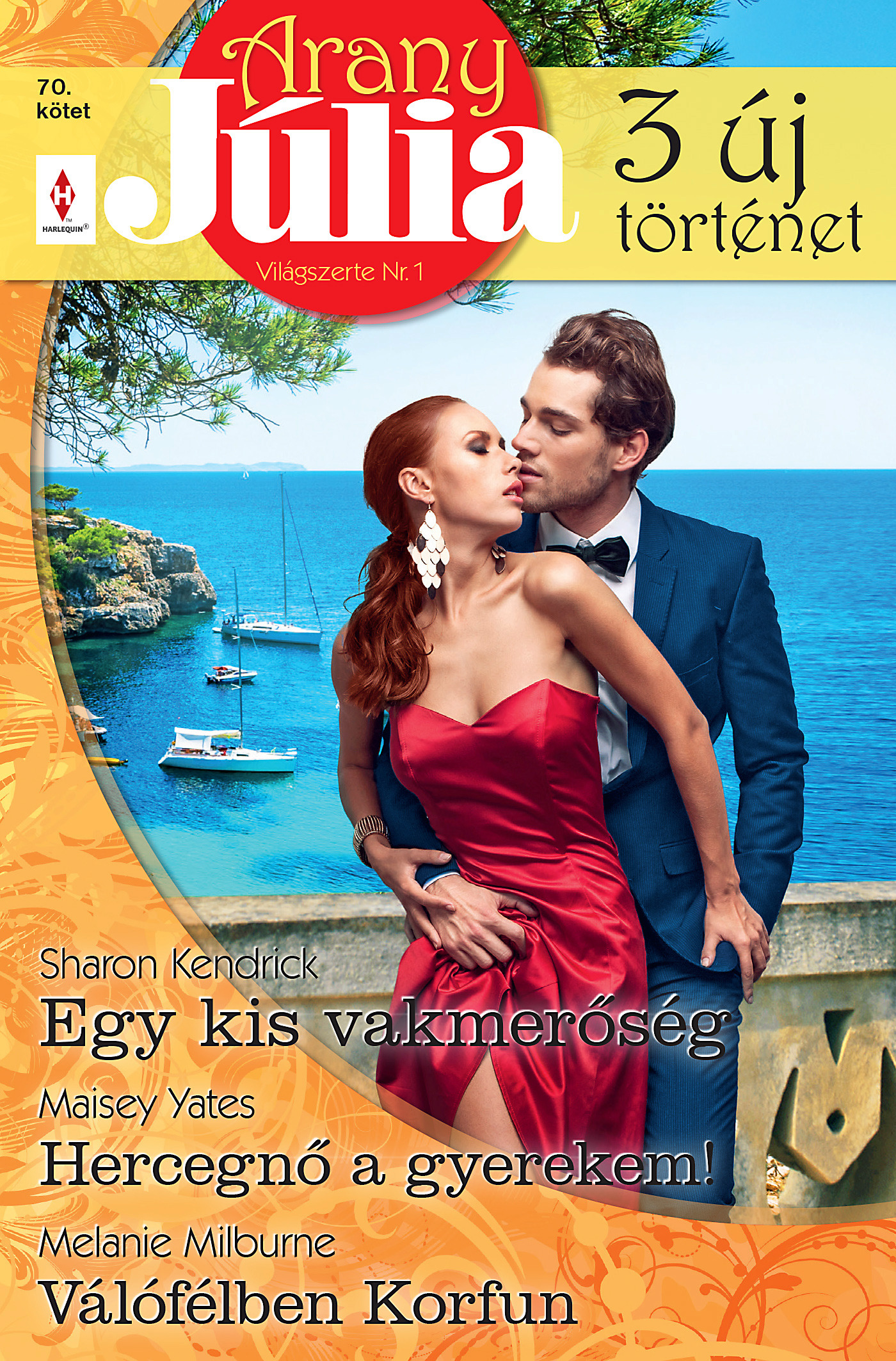 Sharon Kendrick - Arany Júlia 70. - Egy kis vakmerőség; Hercegnő a gyerekem!; Válófélben Korfun [eKönyv: epub, mobi]