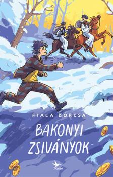 Fiala Borcsa - Bakonyi zsiványok