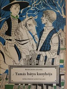 Harriet Beecher Stowe - Tamás bátya kunyhója [antikvár]