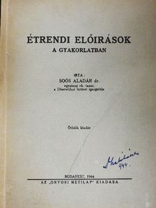Dr. Soós Aladár - Étrendi előirások a gyakorlatban [antikvár]