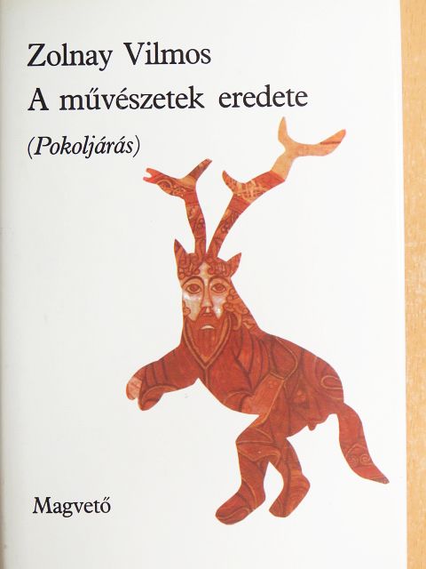 Zolnay Vilmos - A művészetek eredete [antikvár]
