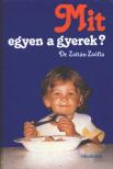 DR. ZOLTÁN ZSÓFIA - Mit egyen a gyerek? [antikvár]