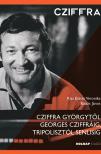 Kiss Eszter Veronika - Balázs János - Cziffra Györgytől Georges Cziffráig, Tripolisztól Senlisig