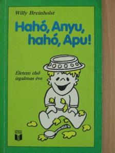 Willy Breinholst - Hahó, Anyu, hahó, Apu! [antikvár]