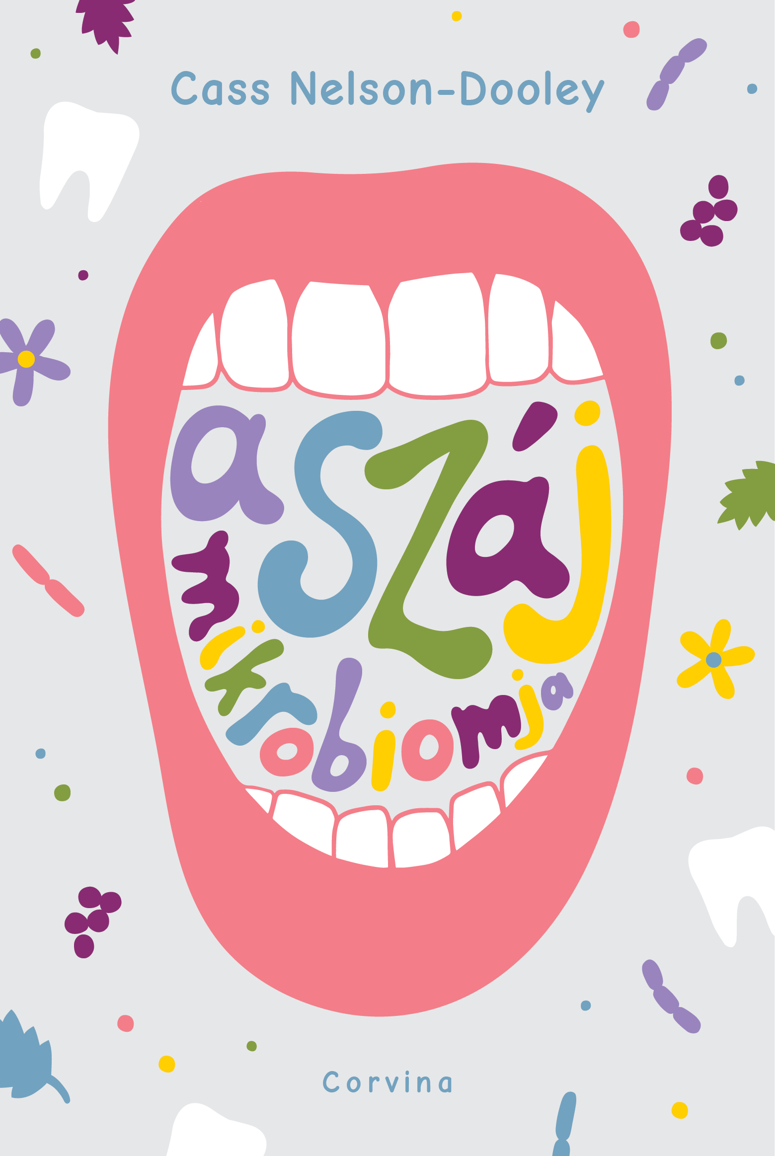 Nelson-Dooley Cass - A száj mikrobiomja [eKönyv: epub, mobi]