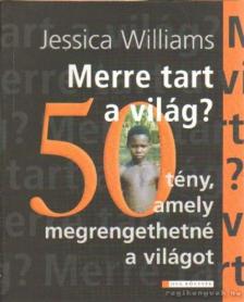 Jessica Williams - Merre tart a világ? [antikvár]