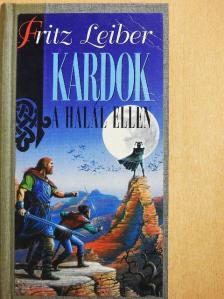 Fritz Leiber - Kardok a Halál Ellen [antikvár]