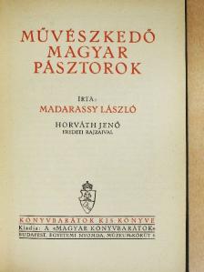 Madarassy László - Művészkedő magyar pásztorok [antikvár]
