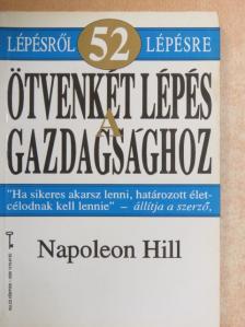 Napoleon Hill - Ötvenkét lépés a gazdagsághoz [antikvár]