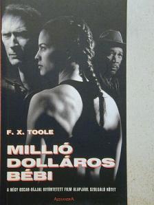 F. X. Toole - Millió dolláros bébi [antikvár]