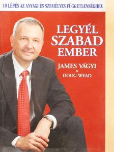 Doug Wead - Legyél Szabad Ember [antikvár]