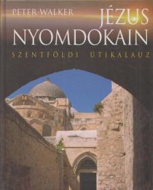 Peter Walker - Jézus nyomdokain [antikvár]