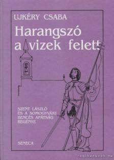 UJKÉRY CSABA - Harangszó a vizek felett [antikvár]