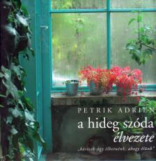 Petrik Adrien - A hideg szóda élvezete [antikvár]