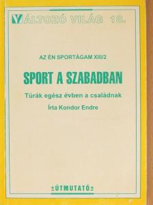 Kondor Endre - Sport a szabadban [antikvár]