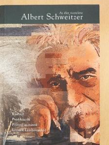 Albert Schweitzer - Az élet tisztelete [antikvár]