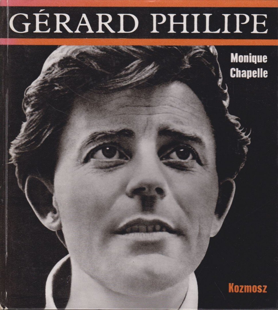 Chapelle, Monique - Gérard Philipe [antikvár]