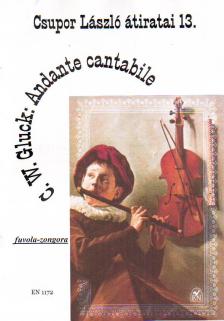 GLUCK, C.W. - ANDANTE CANTABILE FUVOLÁRA ÉS ZONGORÁRA ÁTÍRTA CSUPOR LÁSZLÓ