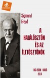 Sigmund Freud - A halálösztön és az életösztönök [eKönyv: epub, mobi]