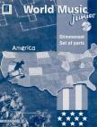 AMERICA, WORLD MUSIC JUNIOR SET OF PARTS (GYERMEKZENEKARRA)