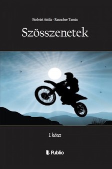 Rauscher Tamás Etelvári Attila - - SZÖSSZENETEK - 1. kötet [eKönyv: epub, mobi]