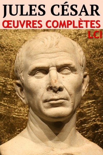 César Jules - Jules César - Oeuvres Completes [eKönyv: epub, mobi]