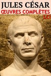 César Jules - Jules César - Oeuvres Completes [eKönyv: epub, mobi]
