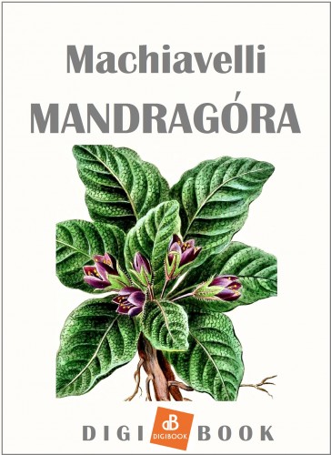 Niccolo Machiavelli - Mandragóra [eKönyv: epub, mobi]