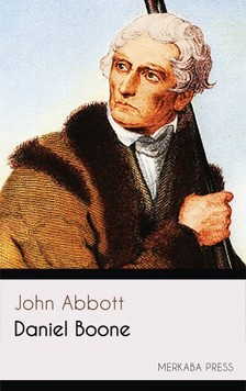 Abbott John - Daniel Boone [eKönyv: epub, mobi]