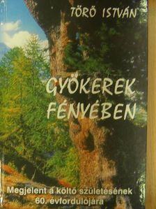 Törő István - Gyökerek fényében [antikvár]