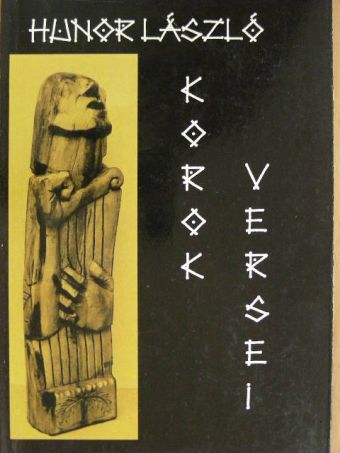 Hunor László - Korok versei a gépek árnyékából [antikvár]