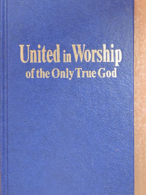 United in Worship of the Only True God [antikvár]