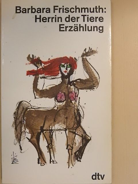 Barbara Frischmuth - Herrin der Tiere [antikvár]