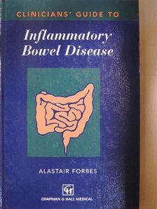 Alastair Forbes - Clinicians' Guide to Inflammatory Bowel Disease [antikvár]
