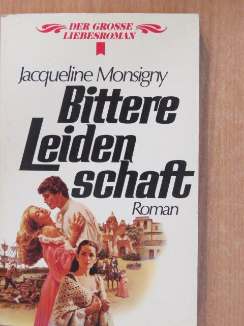 Jacqueline Monsigny - Bittere Leidenschaft [antikvár]