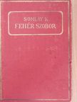 Somlay Károly - Fehér szobor [antikvár]